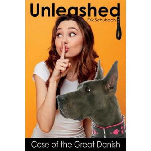(영문도서) Unleashed: Case of the Great Danish Paperback, Createspace Independent Pub..., English, 9781724458230