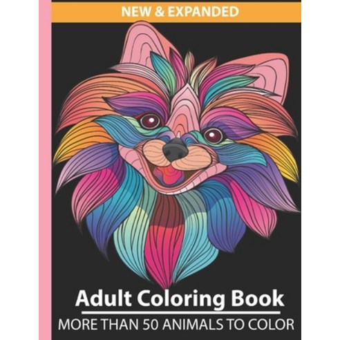 New & Expanded adults coloring book more than 50 animals to color: coloring books for adults animals... Paperback, Independently Published