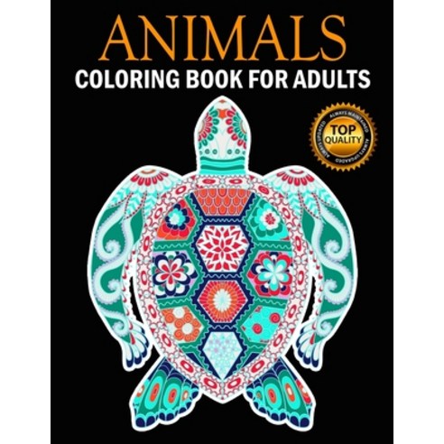 Animals Coloring Book for Adults: Adult Coloring Therapy for More Relaxation / Amazing Drawings that... Paperback, Independently Published