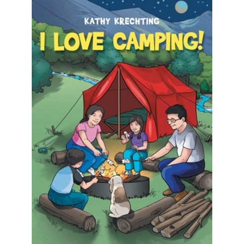 I Love Camping! Hardcover, Archway Publishing, English, 9781665700436