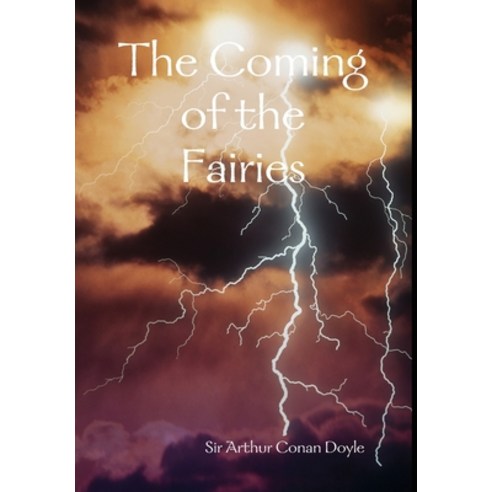 (영문도서) The Coming of the Fairies Hardcover, Lulu.com, English, 9781409236818