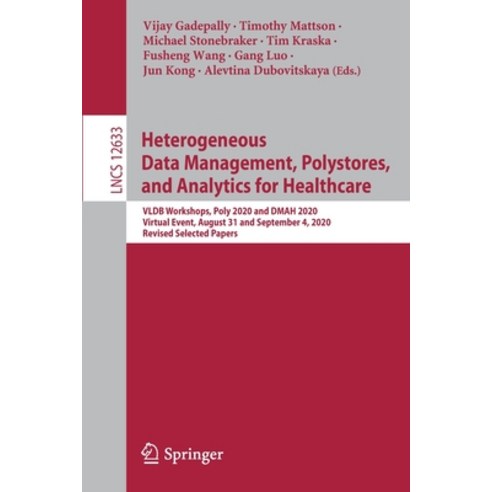 Heterogeneous Data Management Polystores and Analytics for Healthcare: Vldb Workshops Poly 2020 a... Paperback, Springer, English, 9783030710545