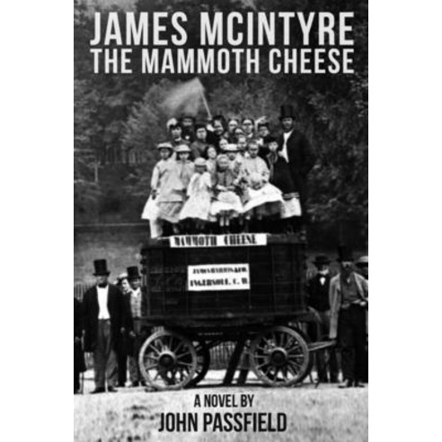 (영문도서) James McIntyre: The Mammoth Cheese Paperback, Rock''s Mills Press, English, 9781772442540