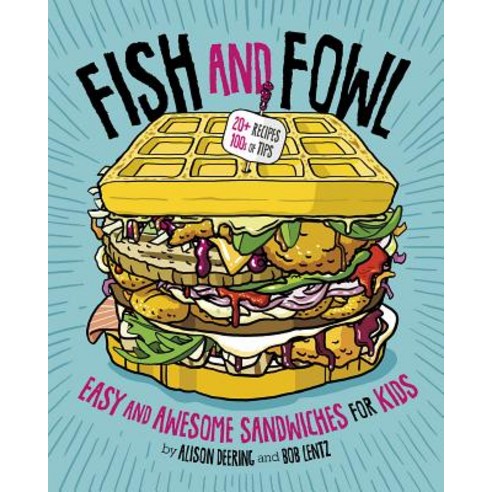 Fish and Fowl: Easy and Awesome Sandwiches for Kids Hardcover, Capstone Press