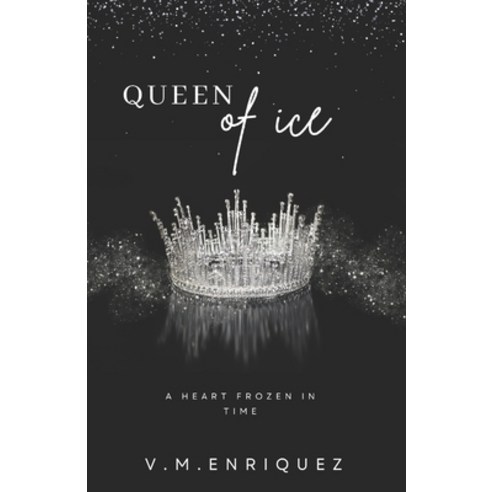 (영문도서) Queen of Ice: A Heart Frozen in Time Paperback, Independently Published, English, 9798863656717