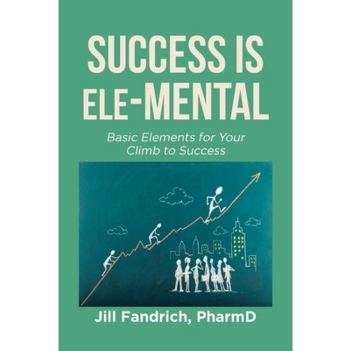 (영문도서) Success is Ele-MENTAL: Basic Elements for Your Climb to Success Paperback, Covenant Books, English, 9798888514054