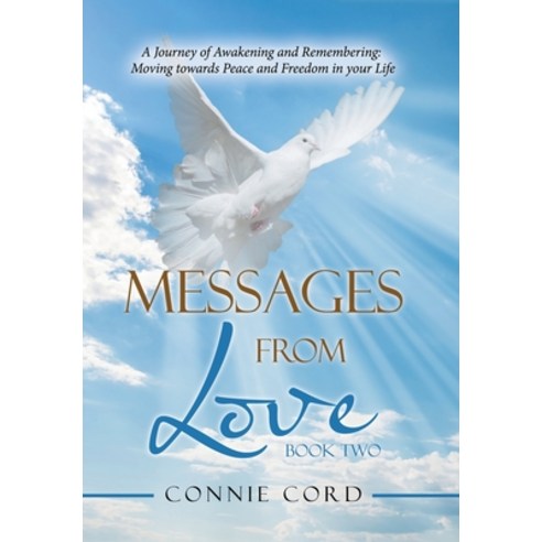 (영문도서) Messages from Love: A Journey of Awakening and Remembering: Moving Towards Peace and Freedom ... Hardcover, Balboa Press, English, 9798765230497