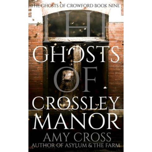 (영문도서) The Ghosts of Crossley Manor Paperback, Independently Published, English, 9798524400277