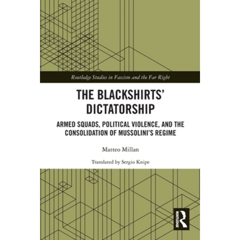 (영문도서) The Blackshirts'' Dictatorship: Armed Squads Political Violence and the Consolidation of Mus... Paperback, Routledge, English, 9781032224589