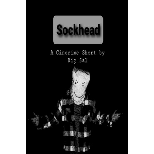 (영문도서) Sockhead: A Cinerime Short Paperback, Independently Published, English, 9798535265728