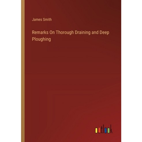 (영문도서) Remarks On Thorough Draining and Deep Ploughing Paperback, Outlook Verlag, English, 9783385123007
