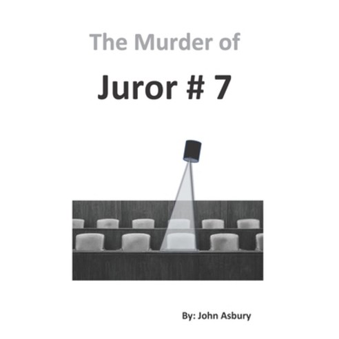 The Murder of Juror # 7 Paperback, Independently Published, English, 9798698799467