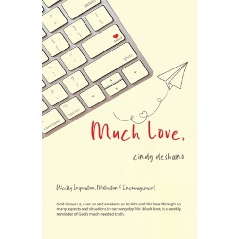 Much Love: Weekly Inspiration Motivation & Encouragement. Paperback, Independently Published