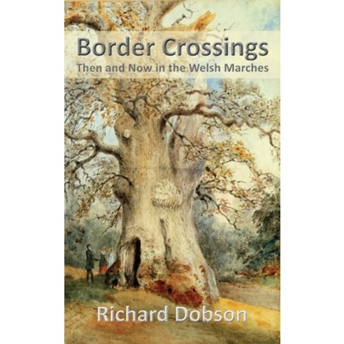 (영문도서) Border Crossings: Then and Now in the Welsh Marches Hardcover, Grosvenor House Publishing ..., English, 9781786235428