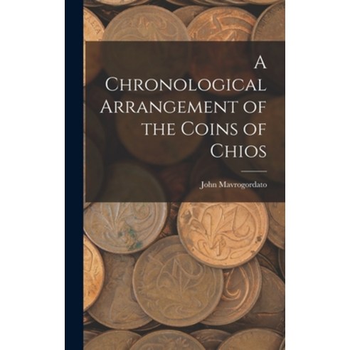 (영문도서) A Chronological Arrangement of the Coins of Chios Hardcover, Legare Street Press, English, 9781018551944