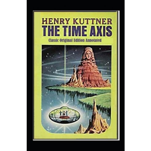 (영문도서) The Time Axis-Classic Original Edition Paperback, Independently Published, English, 9798749944976