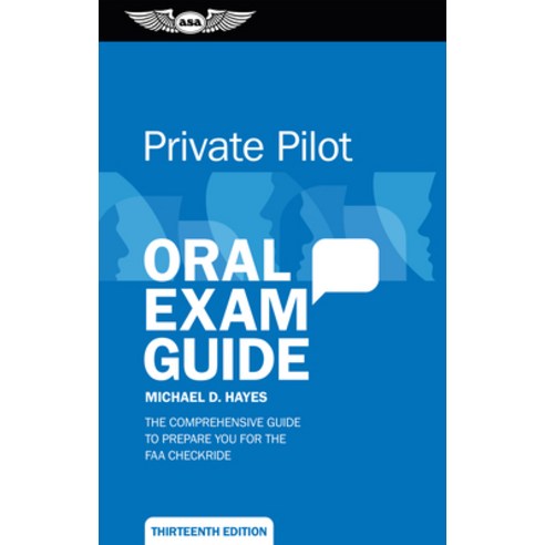 (영문도서) Private Pilot Oral Exam Guide: The Comprehensive Guide to Prepare You for the FAA Checkride Paperback, Aviation Supplies & Academics, English, 9781644253021