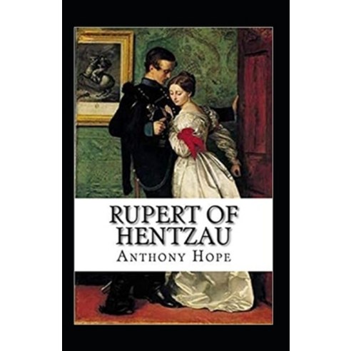 Rupert of Hentzau-Original Edition(Annotated) Paperback, Independently Published