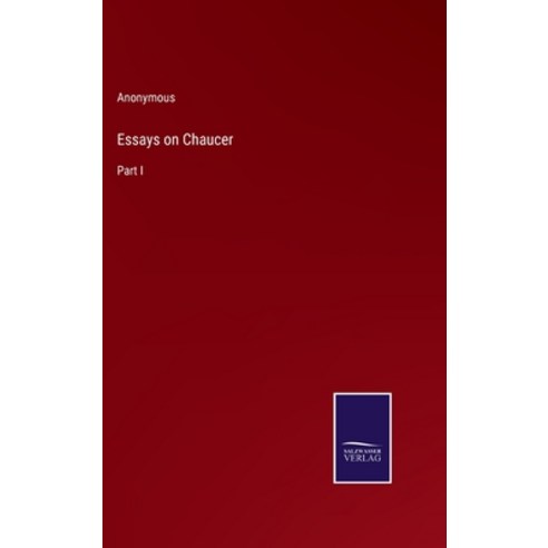 (영문도서) Essays on Chaucer: Part I Hardcover, Salzwasser-Verlag, English, 9783375046613