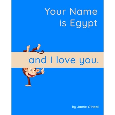 (영문도서) Your Name is Egypt and I Love You: A Baby Book for Egypt Paperback, Independently Published, English, 9798463099891