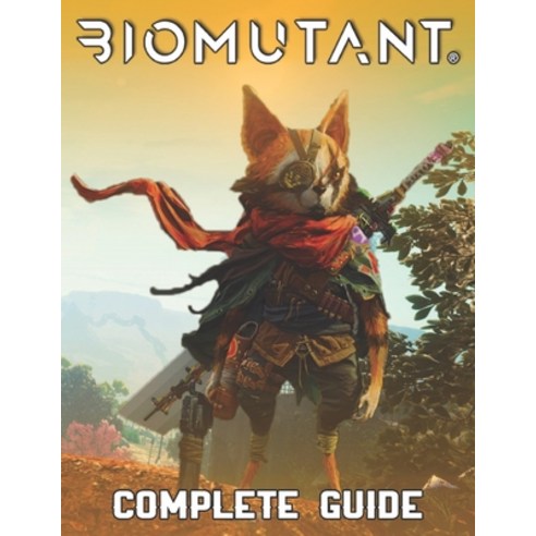 (영문도서) Biomutant: COMPLETE GUIDE: Best Tips Tricks Walkthroughs and Strategies to Become a Pro Player Paperback, Independently Published, English, 9798512961339