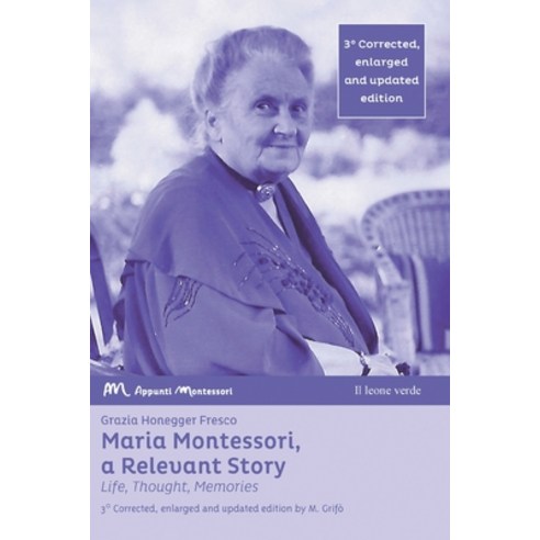 (영문도서) Maria Montessori a Relevant Story - Life Thought Memories Paperback, Il Leone Verde Edizioni, English, 9788865804100