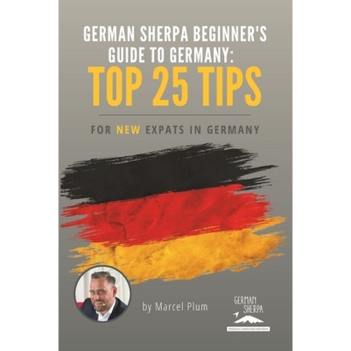 (영문도서) German Sherpa Beginner''s Guide to Germany: 25 Tips for New Expats in Germany Paperback, Independently Published, English, 9798878142663