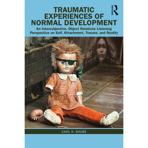 (영문도서) Traumatic Experiences of Normal Development: An Intersubjective Object Relations Listening P... Paperback, Routledge, English, 9780367429188