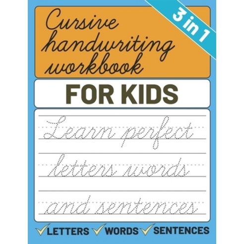 (영문도서) Cursive Handwriting Workbook for Kids: 3 in 1 Letters Words Sentences Cursive Handwriting Pra... Paperback, Independently Published, English, 9798732631470