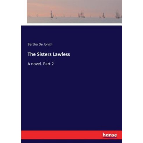 (영문도서) The Sisters Lawless: A novel. Part 2 Paperback, Hansebooks, English, 9783337052478