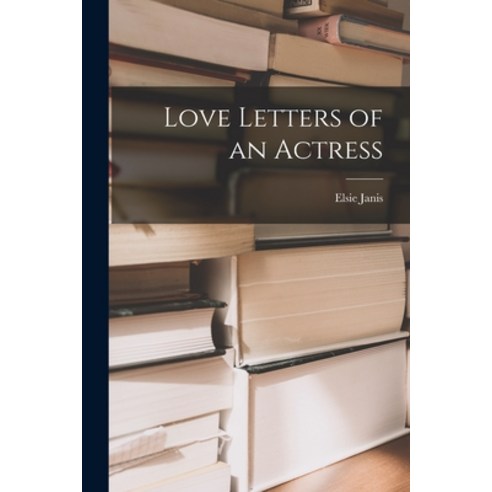 (영문도서) Love Letters of an Actress Paperback, Legare Street Press, English, 9781018275802