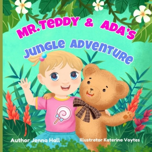 (영문도서) Mr. Teddy & Ada''s Jungle Adventure Paperback, Independently Published, English, 9798372286139