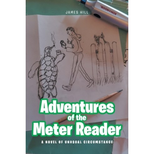 (영문도서) Adventures of the Meter Reader: A Novel of Unusual Circumstance Paperback, Fulton Books, English, 9781649526694