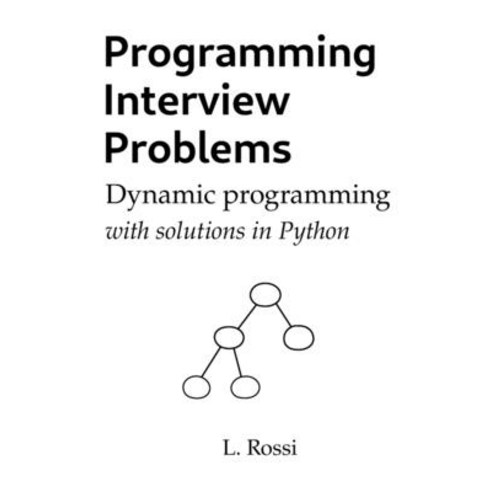 (영문도서) Programming Interview Problems: Dynamic Programming (with solutions in Python) Paperback, Independently Published, English, 9798558191189