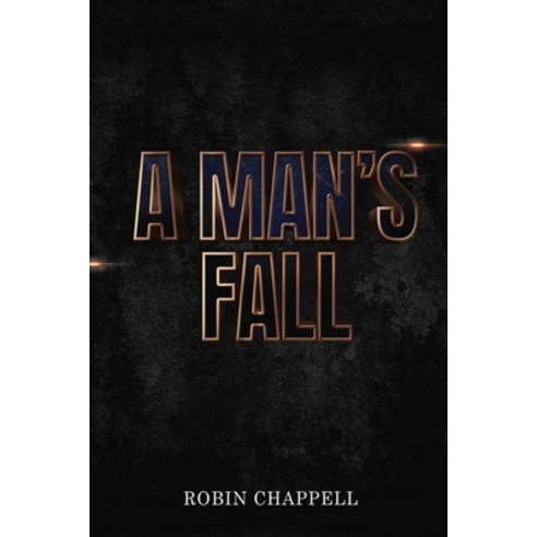 (영문도서) A Man''s Fall Paperback, Lulu.com, English, 9781312312210