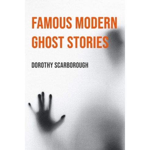 Famous Modern Ghost Stories (Illustrated) Paperback, Independently Published