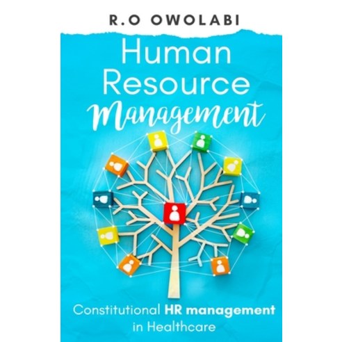 (영문도서) Human Resources Management: Constitutional HR Management in Healthcare Paperback, Independently Published, English, 9798353512004
