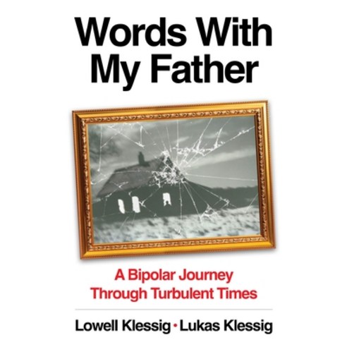 (영문도서) Words with My Father: A Bipolar Journey Through Turbulent Times Hardcover, Medley Park Press, English, 9780960118908