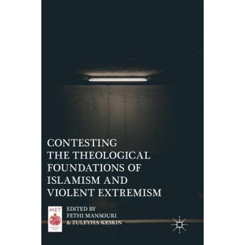 (영문도서) Contesting the Theological Foundations of Islamism and Violent Extremism Hardcover, Palgrave MacMillan, English, 9783030027186