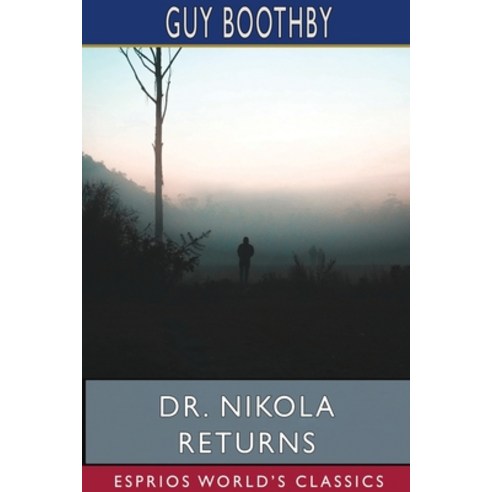 Dr. Nikola Returns (Esprios Classics) Paperback, Blurb, English, 9781034022138