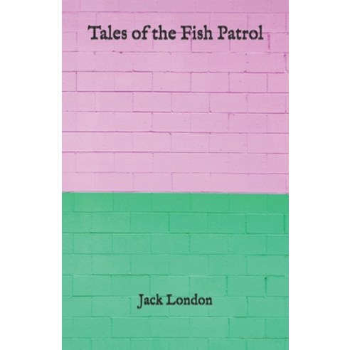 Tales of the Fish Patrol Paperback, Independently Published, English, 9798719707570