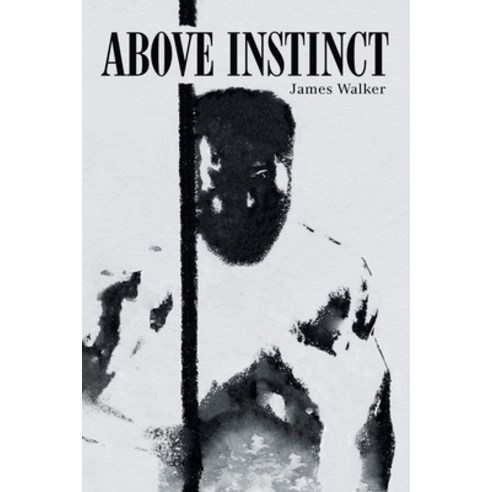 (영문도서) Above Instinct Paperback, Archway Publishing, English, 9781665716543
