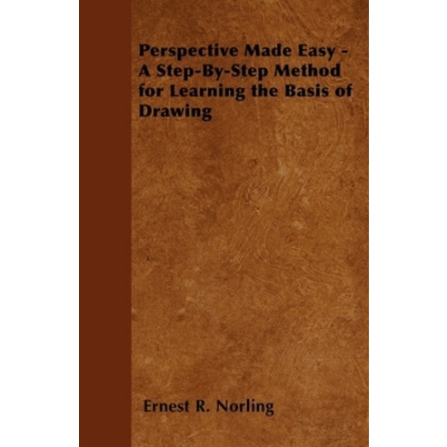 (영문도서) Perspective Made Easy - A Step-By-Step Method for Learning the Basis of Drawing Paperback, Spencer Press, English, 9781446525432