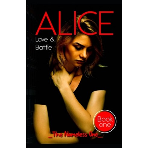 (영문도서) Alice: Love And Battle Paperback, Independently Published, English, 9798385747542