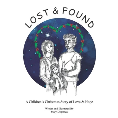 Lost and Found: A Children''s Christmas Story of Love and Hope Paperback, Moon Day Press, English, 9780989656313