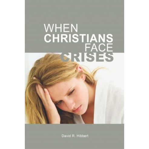 When Christians Face Crises: When Bad Things Happen To God''s People Paperback, Destiny Media Productions