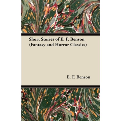 (영문도서) Short Stories of E. F. Benson (Fantasy and Horror Classics) Paperback, Fantasy and Horror Classics, English, 9781447406617