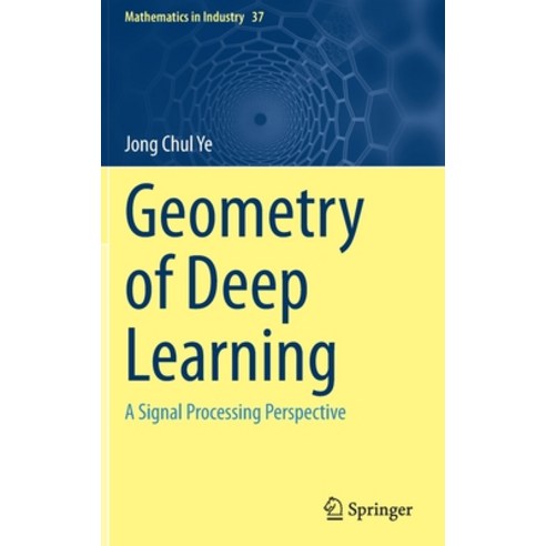 (영문도서) Geometry of Deep Learning: A Signal Processing Perspective Hardcover, Springer, English, 9789811660450