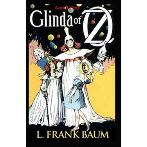 Glinda of Oz Annotated Paperback, Independently Published, English, 9798743003402