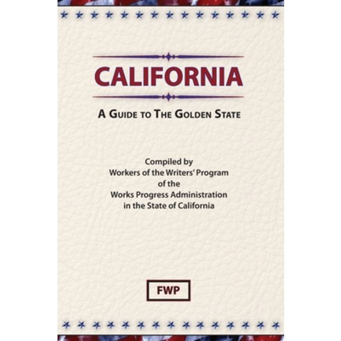 (영문도서) California: A Guide To The Golden State Hardcover, North American Book Distrib..., English, 9780403021574